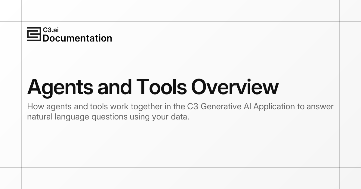 Agents and Tools Overview | C3 AI Documentation