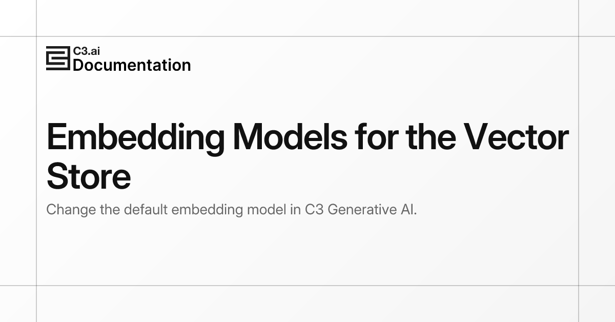 Embedding Models for the Vector Store | C3 AI Documentation