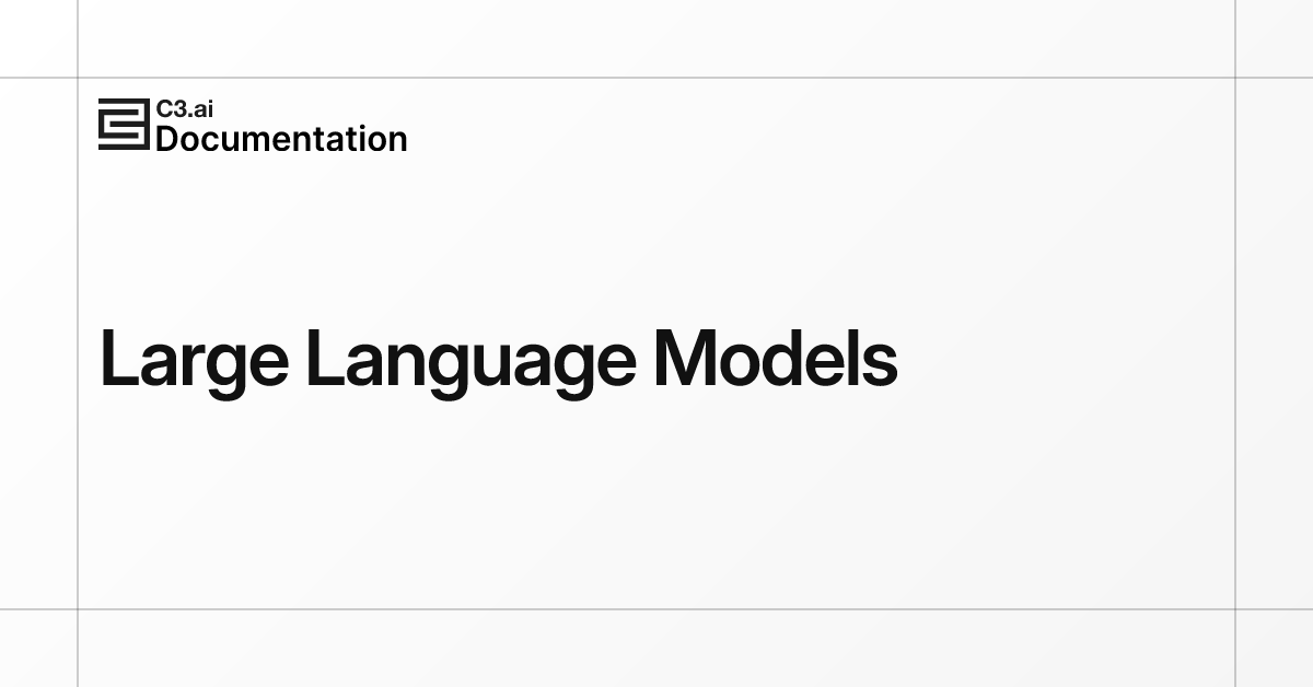 Large Language Models | C3 AI Documentation