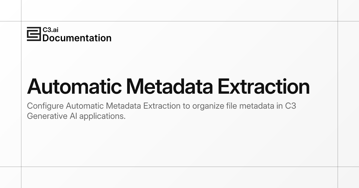 Automatic Metadata Extraction | C3 AI Documentation