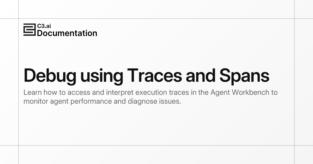 Debug using Traces and Spans | C3 AI Documentation