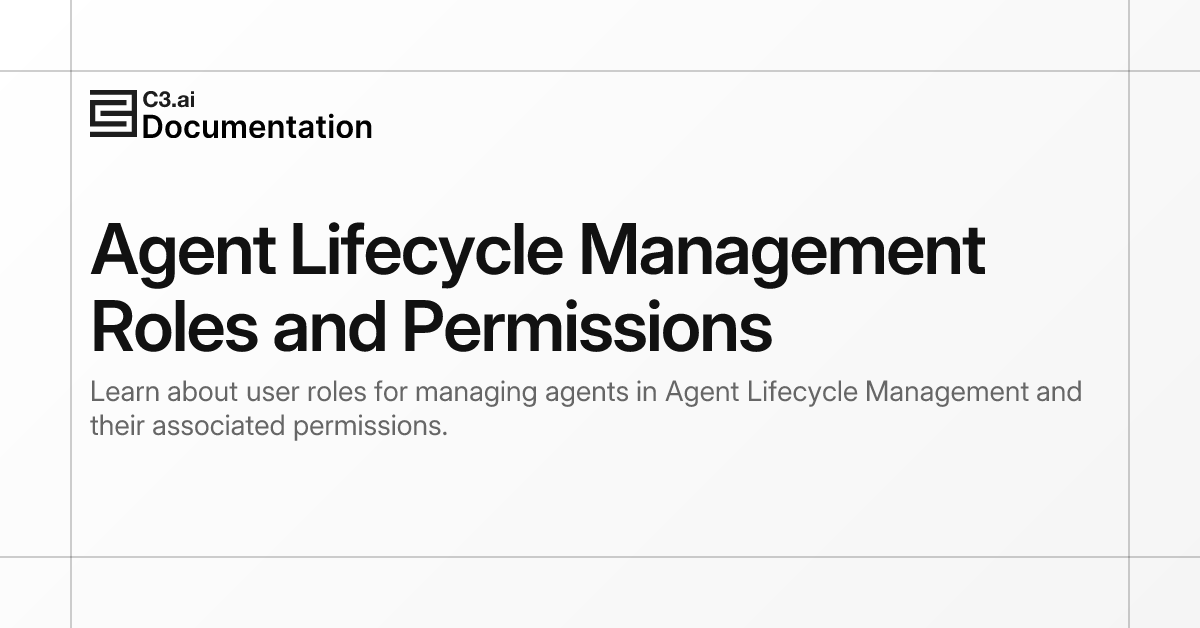 Agent Lifecycle Management Roles and Permissions | C3 AI Documentation