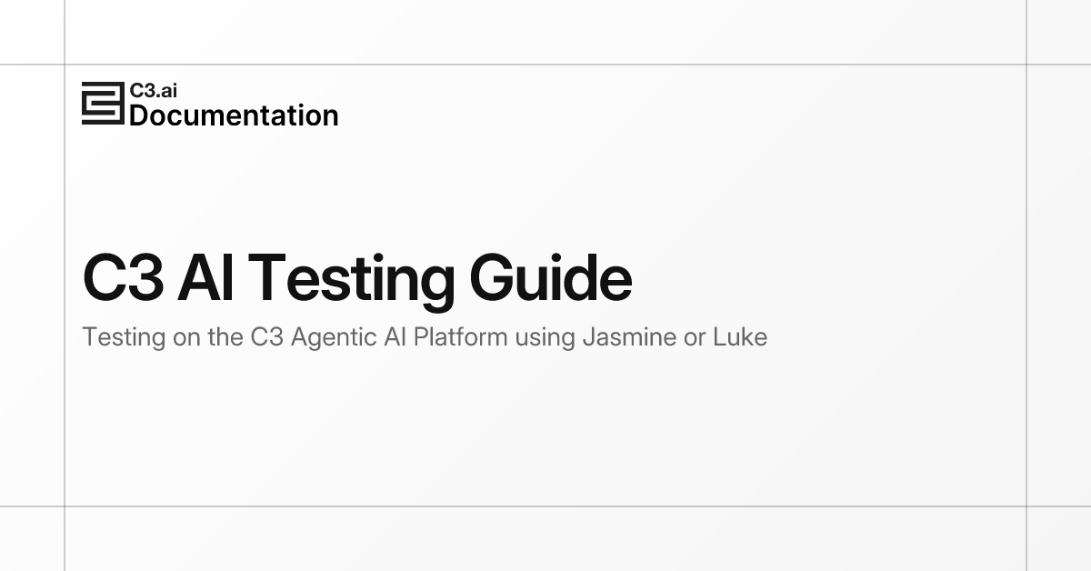 C3 AI Testing Guide | C3 AI Documentation