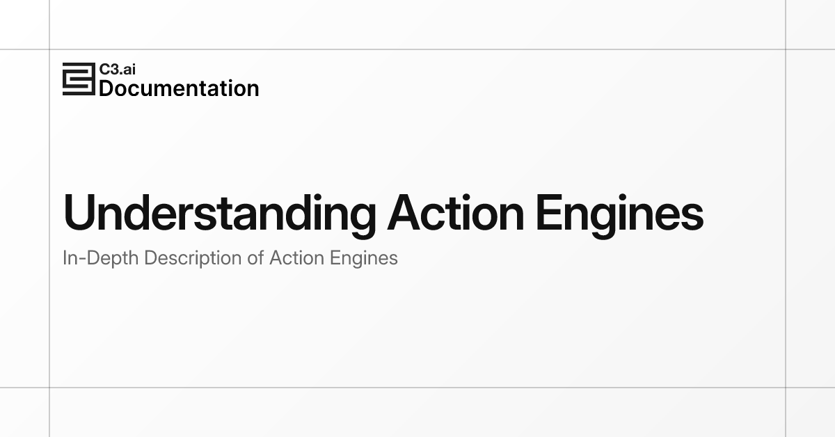 Understanding Action Engines | C3 AI Documentation