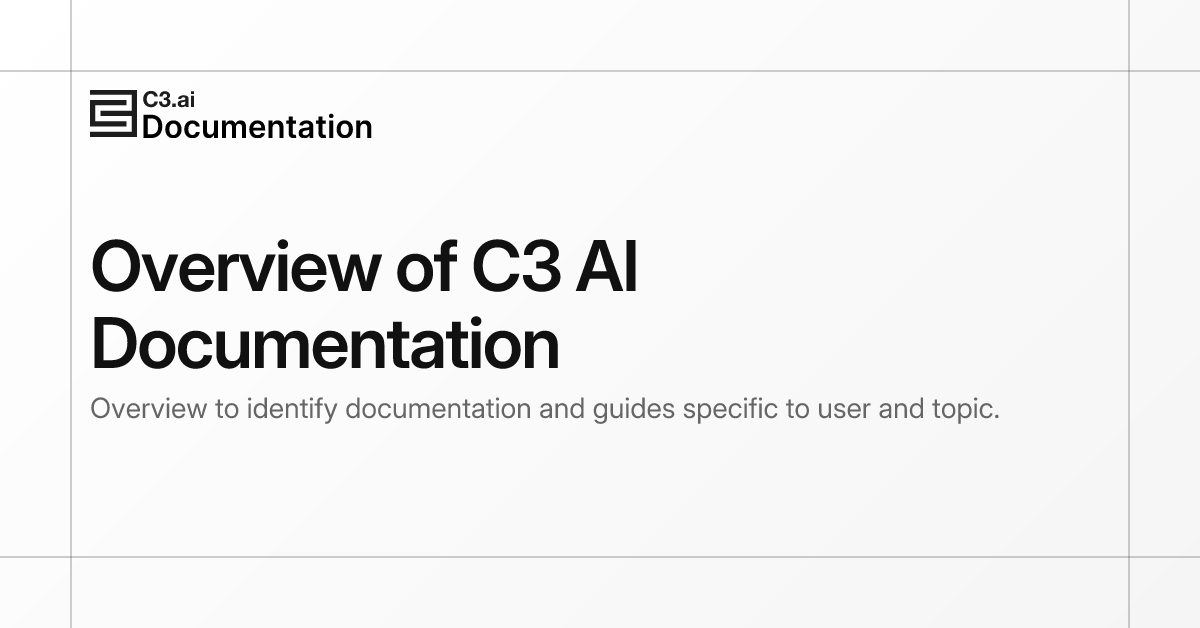Overview of C3 AI Documentation | C3 AI Documentation