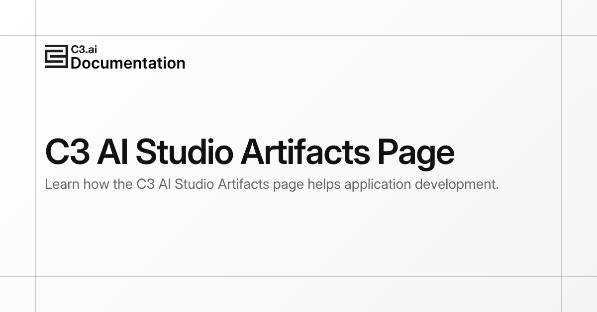 C3 AI Studio Artifacts Page | C3 AI Documentation