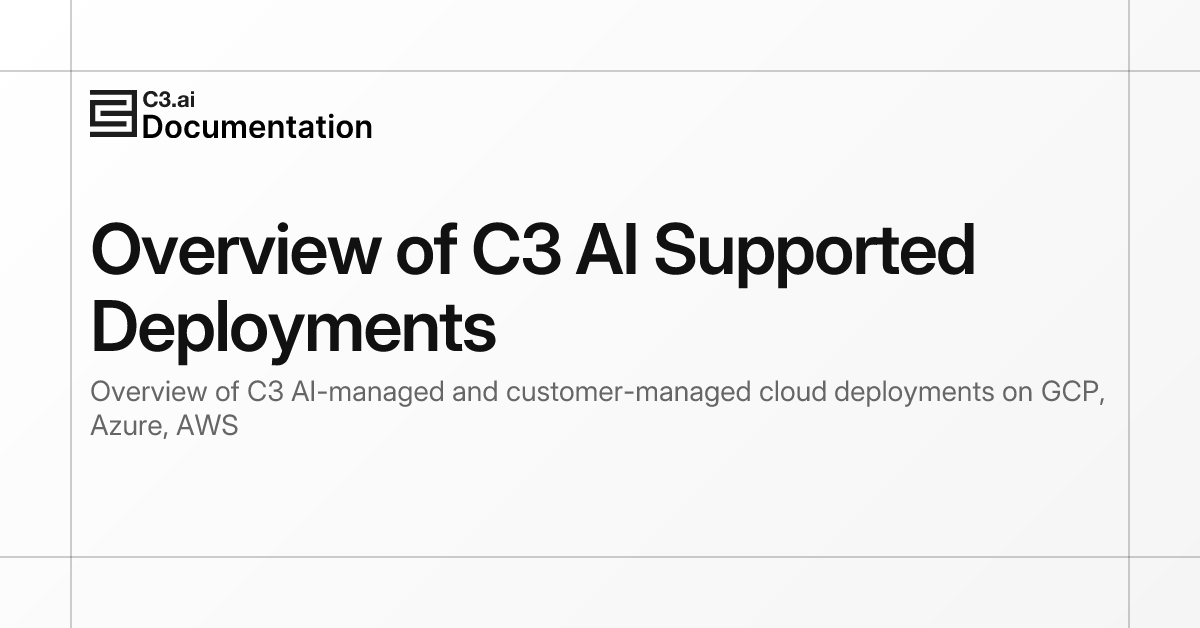 Overview of C3 AI Supported Deployments | C3 AI Documentation