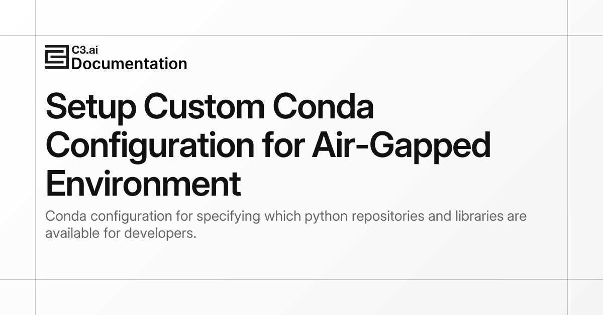 Setup Custom Conda Configuration for Air-Gapped Environment | C3 AI ...
