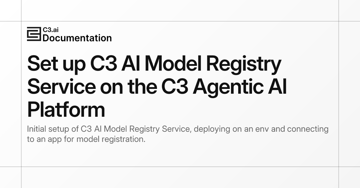 Set up C3 AI Model Registry Service on the C3 Agentic AI Platform | C3 ...