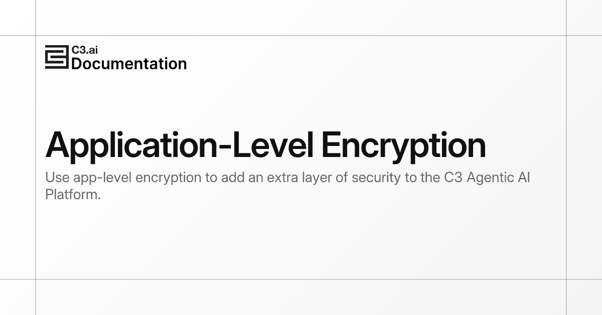 Application-Level Encryption | C3 AI Documentation