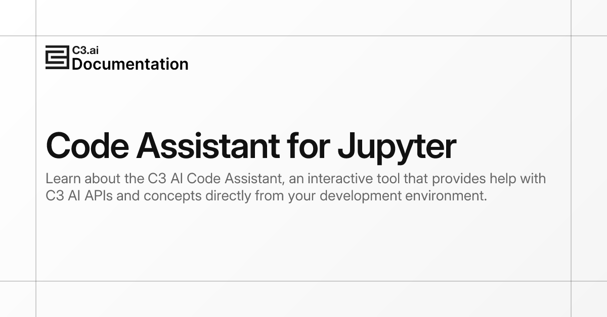 Code Assistant for Jupyter | C3 AI Documentation