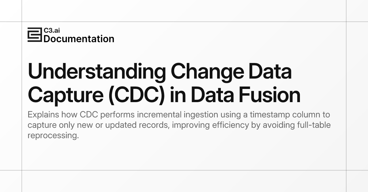 Understanding Change Data Capture (CDC) in Data Fusion | C3 AI ...