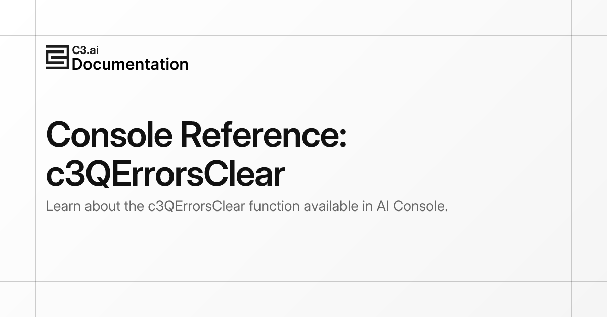 Console Reference: c3QErrorsClear | C3 AI Documentation