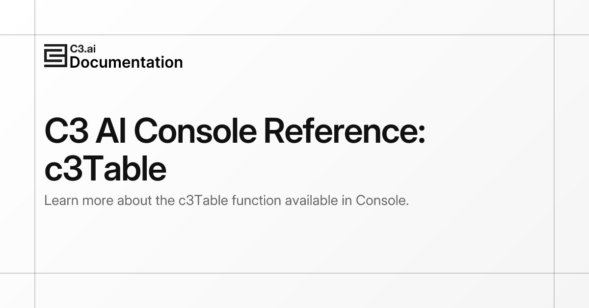 C3 AI Console Reference: c3Table | C3 AI Documentation