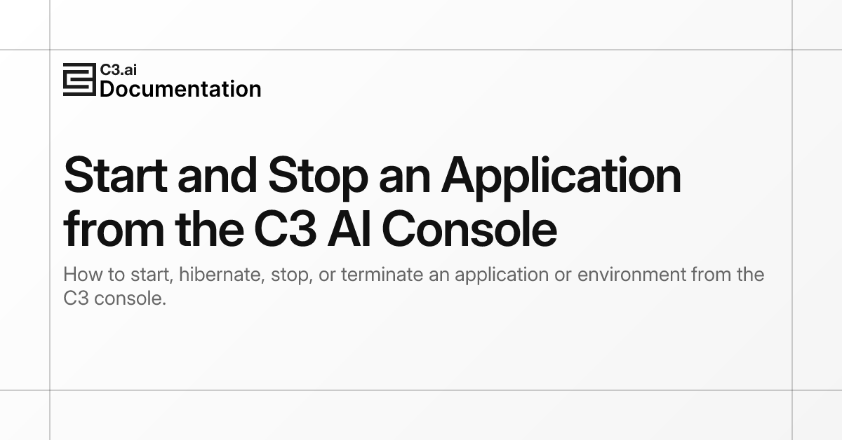 Start and Stop an Application from the C3 AI Console | C3 AI Documentation