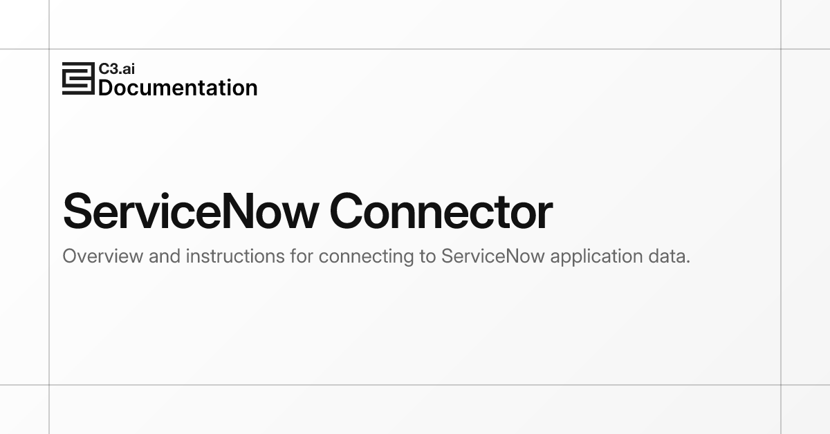 ServiceNow Connector | C3 AI Documentation