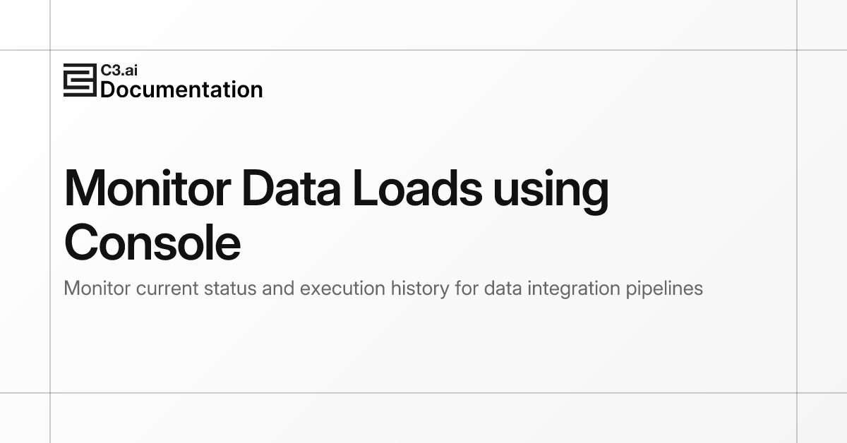 Monitor Data Loads using Console | C3 AI Documentation
