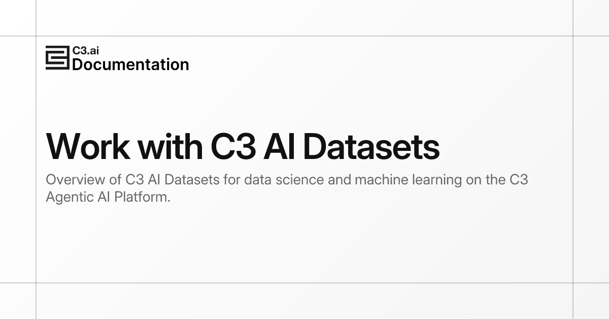 Work with C3 AI Datasets | C3 AI Documentation