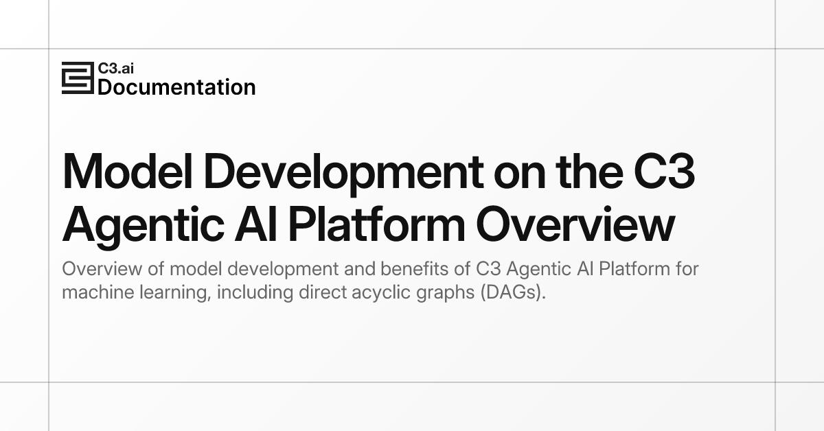 Model Development on the C3 Agentic AI Platform Overview | C3 AI ...