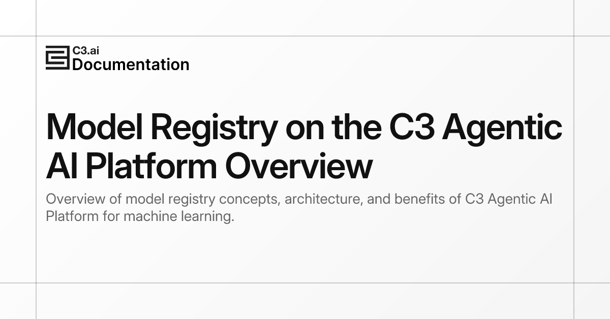 Model Registry on the C3 Agentic AI Platform Overview | C3 AI Documentation