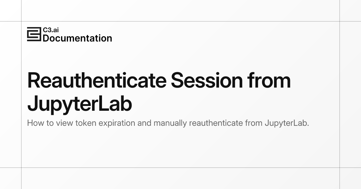 Reauthenticate Session from JupyterLab | C3 AI Documentation