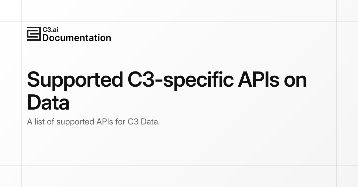 Supported C3-specific APIs on Data | C3 AI Documentation