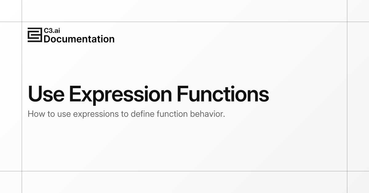 Use Expression Functions | C3 AI Documentation