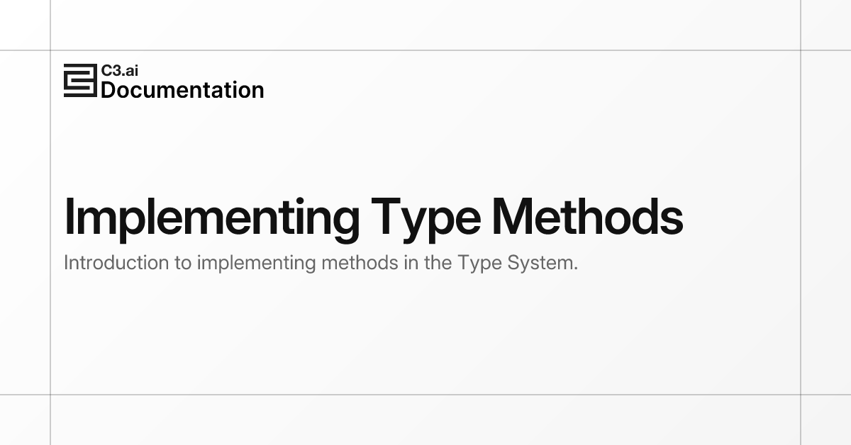 Implementing Type Methods | C3 AI Documentation