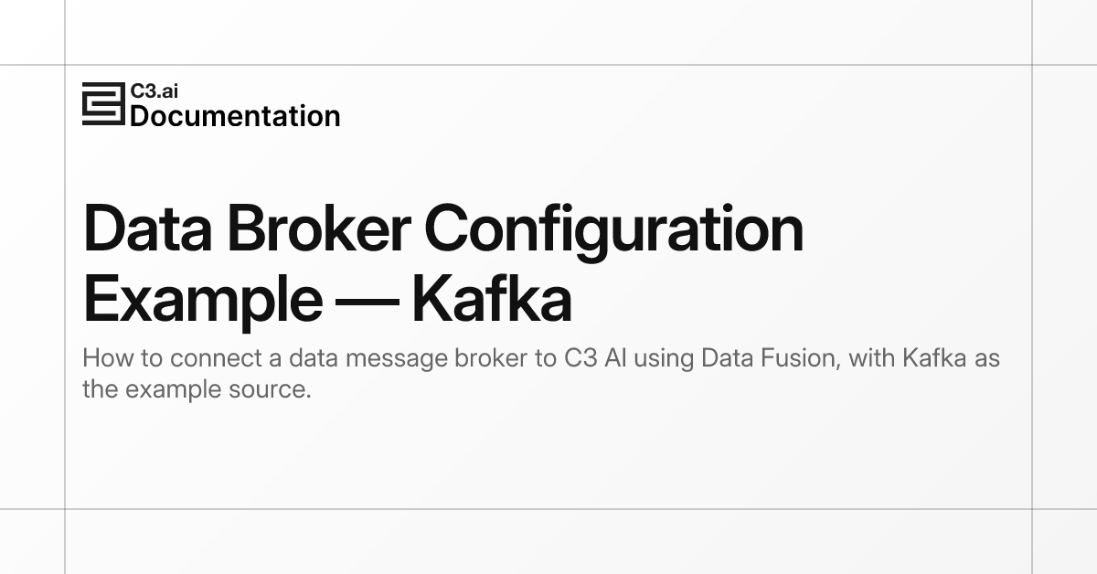 Data Broker Configuration Example — Kafka | C3 AI Documentation
