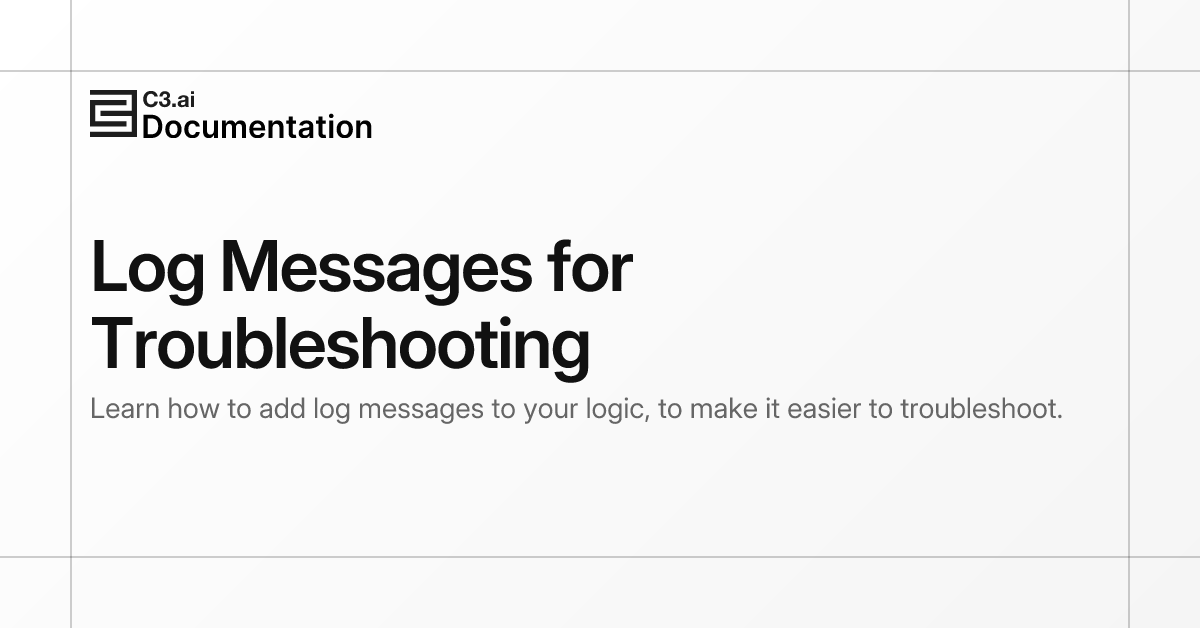 Log Messages for Troubleshooting | C3 AI Documentation