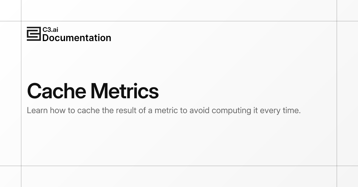 Cache Metrics | C3 AI Documentation