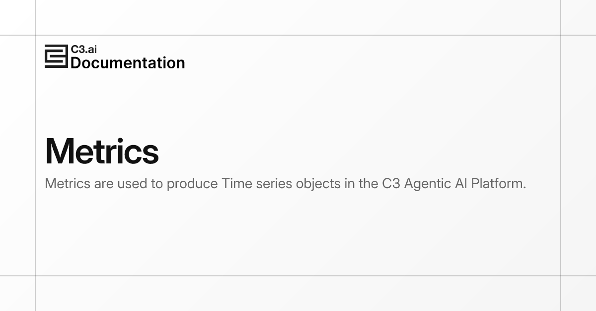 Metrics | C3 AI Documentation