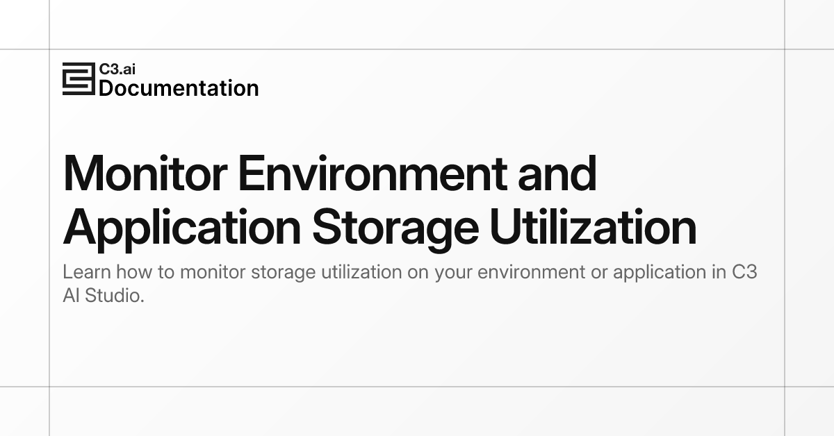 Monitor Environment and Application Storage Utilization | C3 AI ...