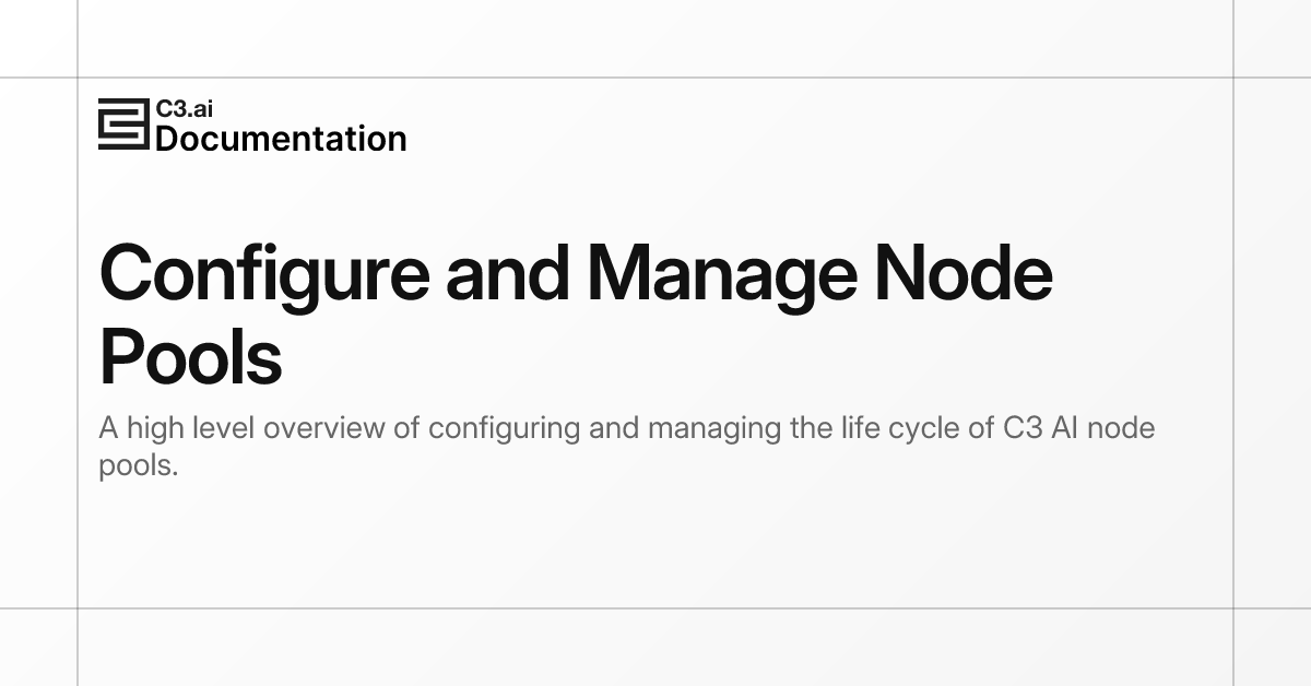 Configure and Manage Node Pools | C3 AI Documentation