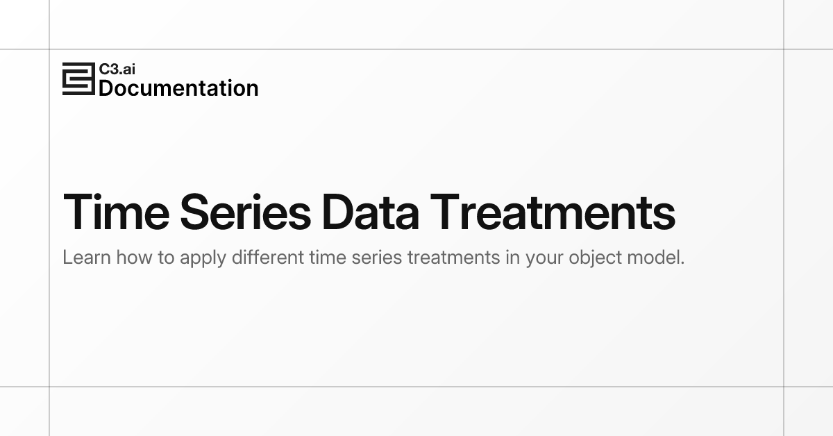 Time Series Data Treatments | C3 AI Documentation
