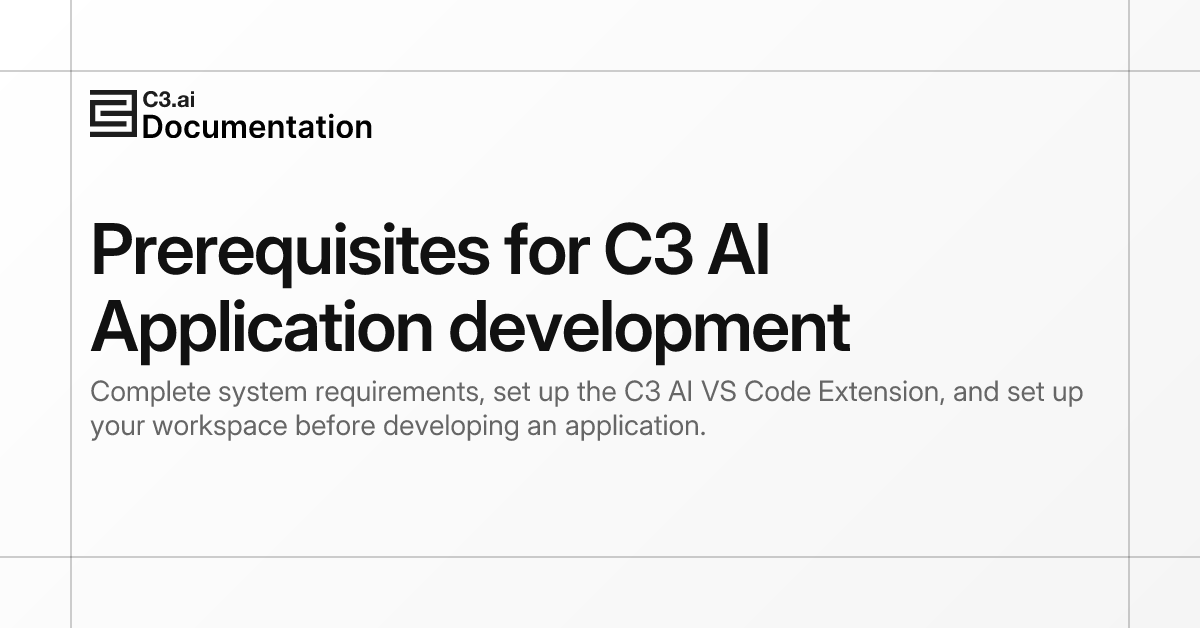 Prerequisites for C3 AI Application development | C3 AI Documentation
