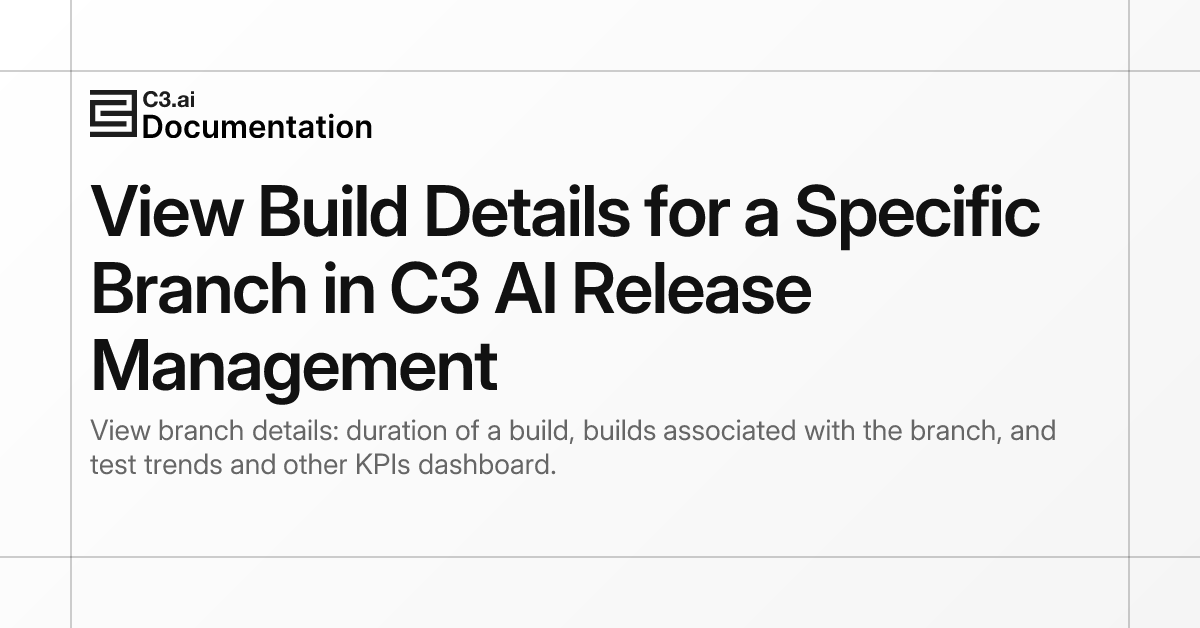 View Build Details for a Specific Branch in C3 AI Release Management ...