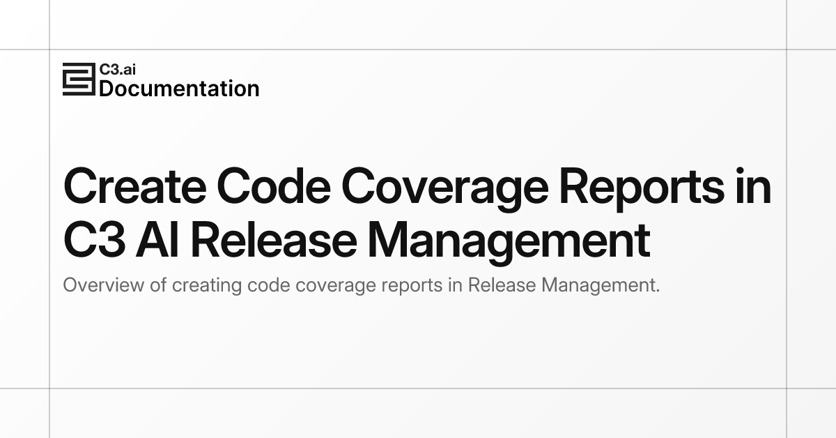 Create Code Coverage Reports in C3 AI Release Management | C3 AI ...