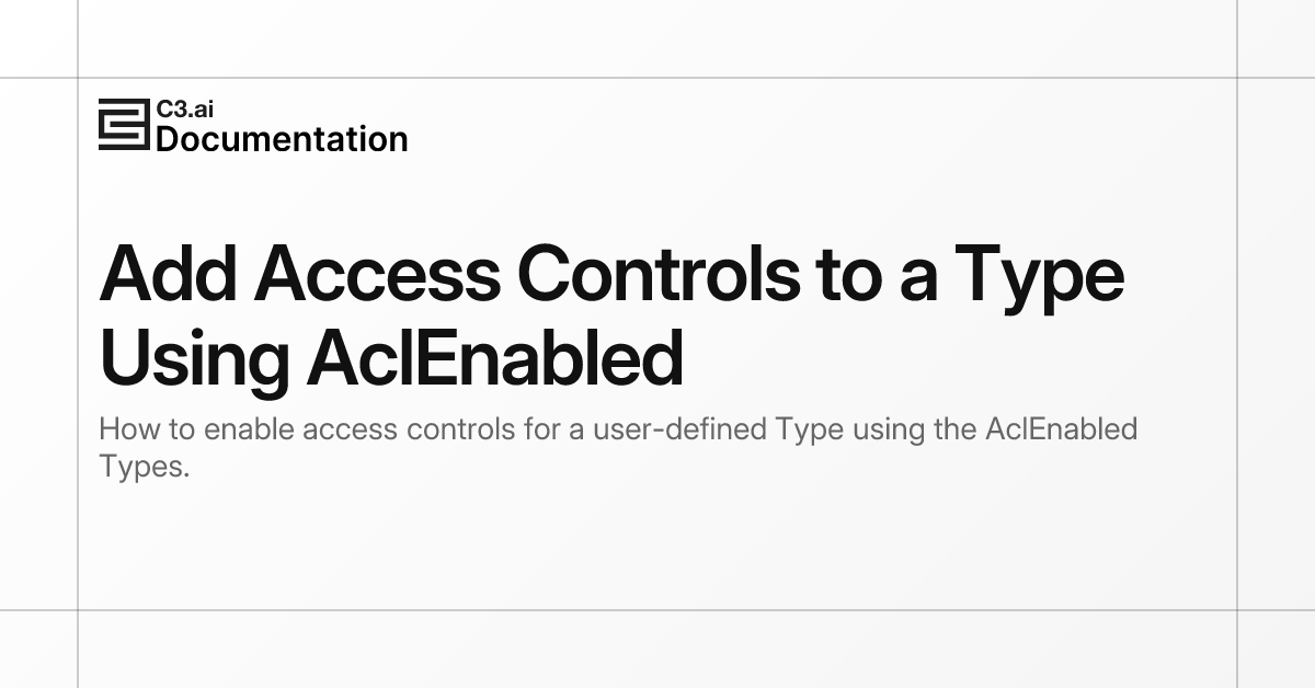 Add Access Controls to a Type Using AclEnabled | C3 AI Documentation