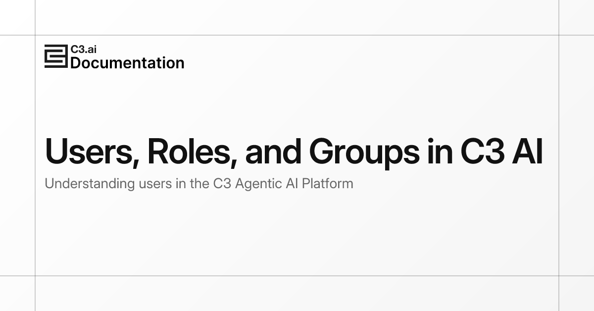 Users, Roles, and Groups in C3 AI | C3 AI Documentation
