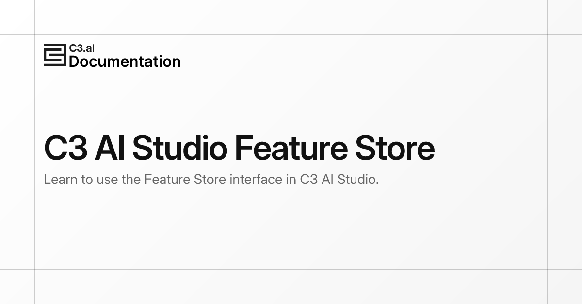 C3 AI Studio Feature Store | C3 AI Documentation