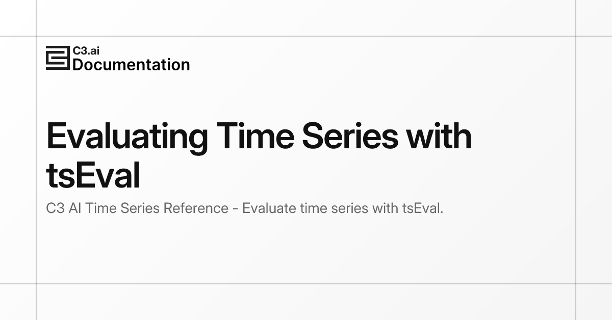 Evaluating Time Series with tsEval | C3 AI Documentation