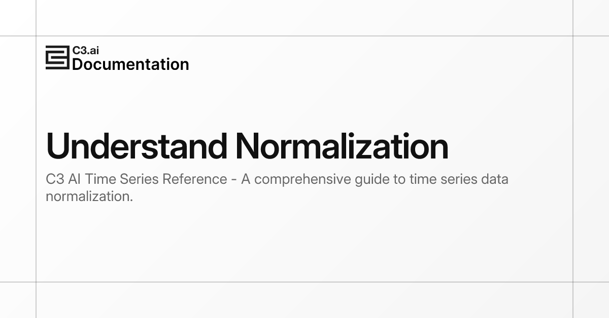 Understand Normalization | C3 AI Documentation