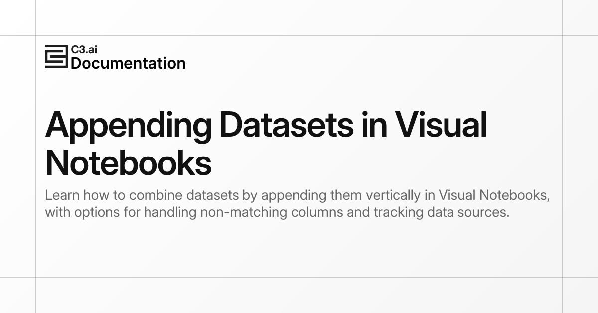 Appending Datasets in Visual Notebooks | C3 AI Documentation