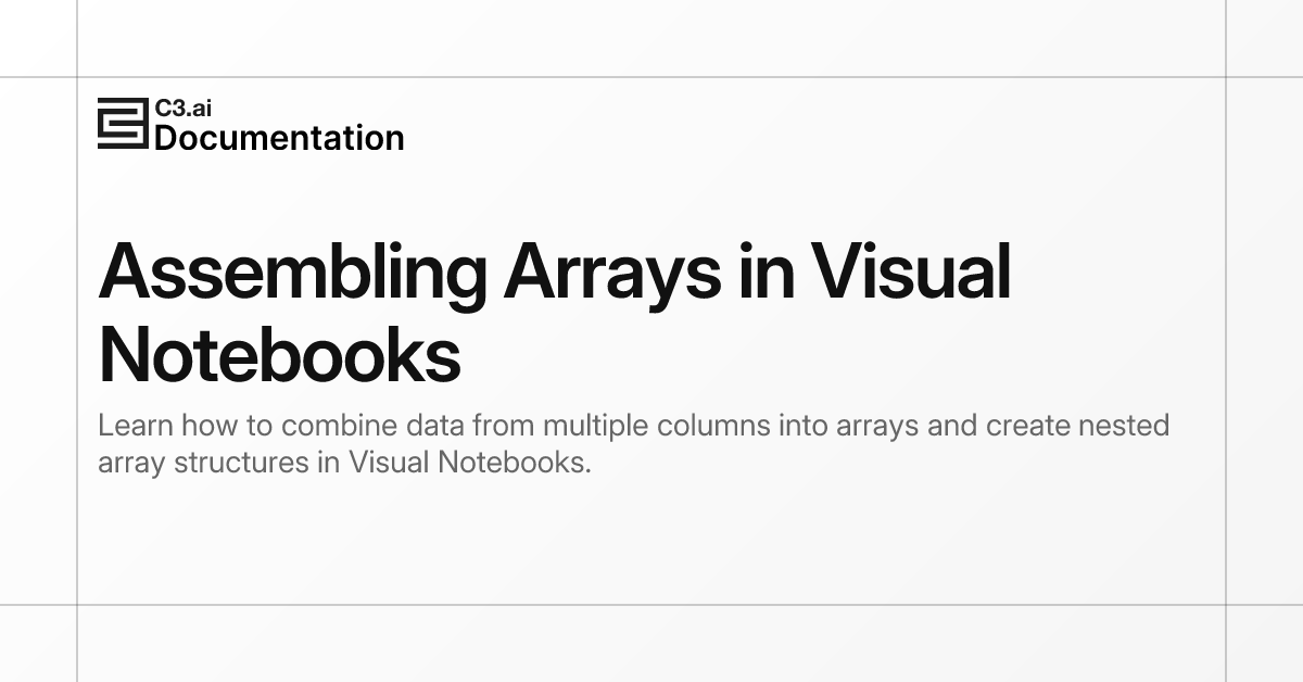 Assembling Arrays in Visual Notebooks | C3 AI Documentation