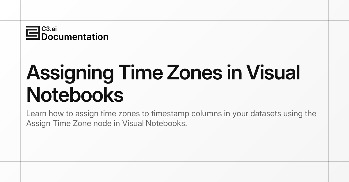 Assigning Time Zones in Visual Notebooks | C3 AI Documentation