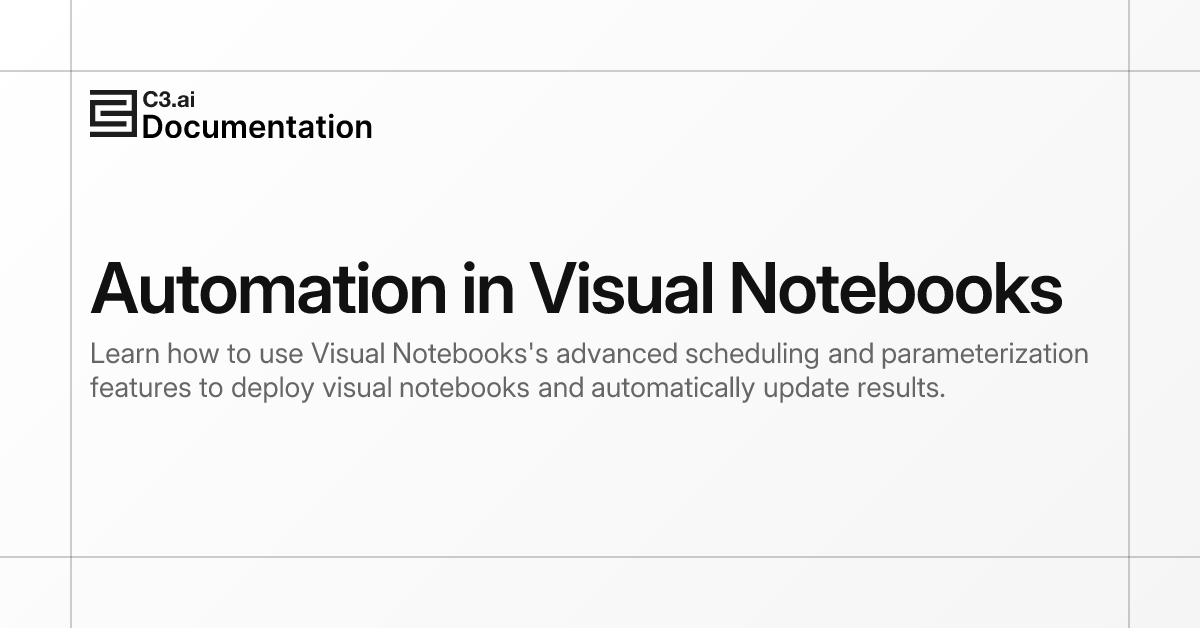 Automation in Visual Notebooks | C3 AI Documentation