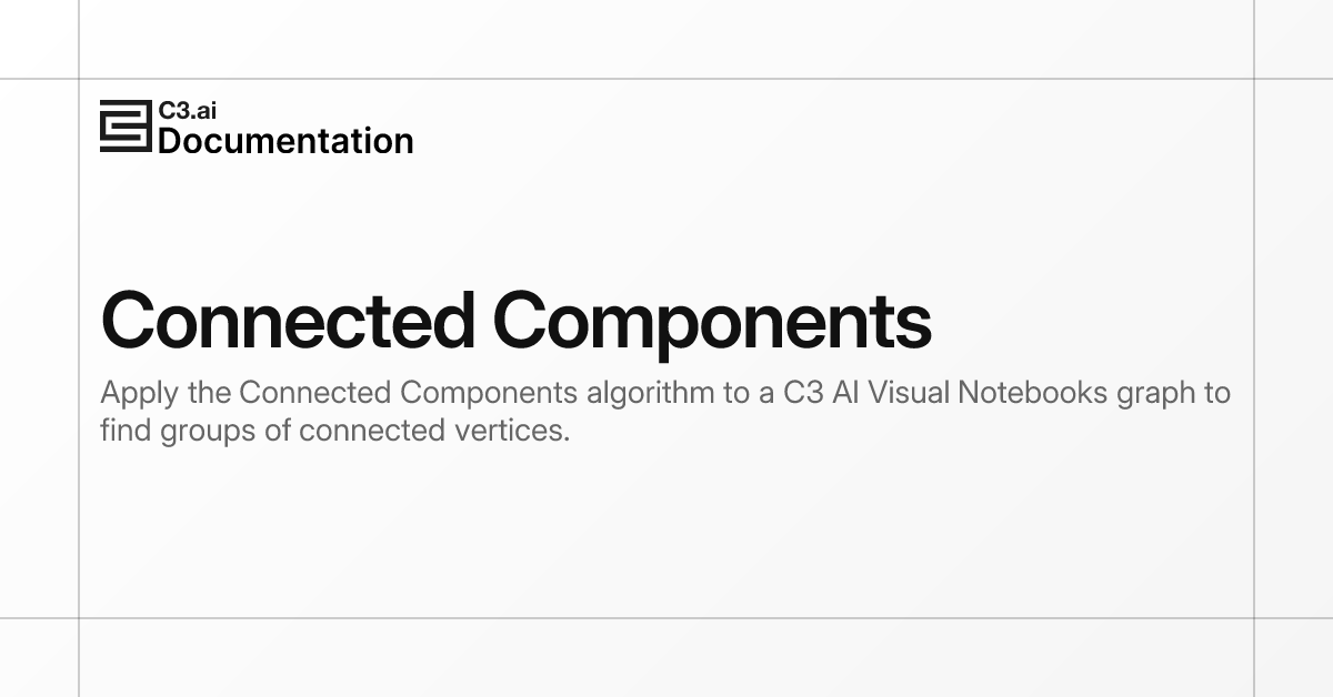 Connected Components | C3 AI Documentation
