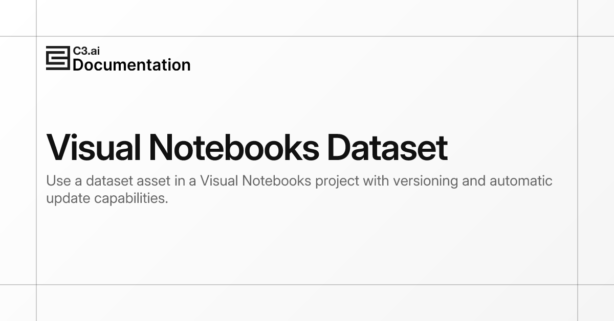 Visual Notebooks Dataset | C3 AI Documentation