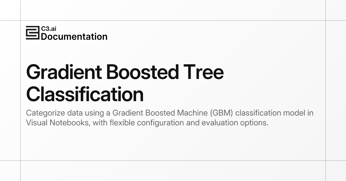 Gradient Boosted Tree Classification | C3 AI Documentation